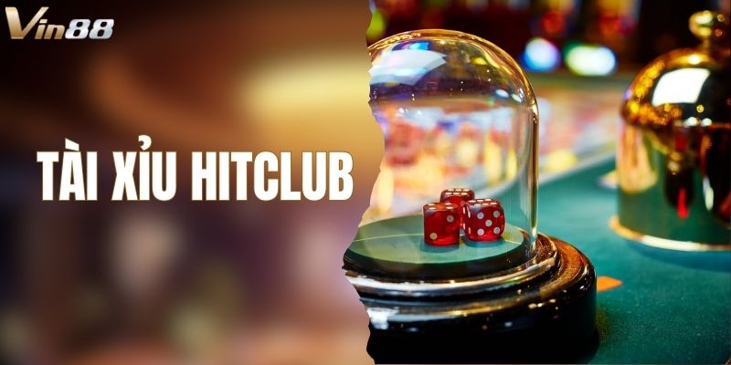 Tài Xỉu HIT.CLUB - Tổng Hợp Cách Chơi Và Chiến Lược Thắng Lớn